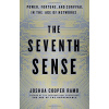 The Seventh Sense: Power, Fortune, and Survival in the Age of Networks