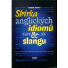 Sbírka anglických idiomů a slangu - Hrách Tomáš Sbírka anglických idiomů a slangu - Hrách Tomáš