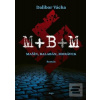 M+B+M (Dalibor Vácha) M+B+M (Dalibor Vácha)