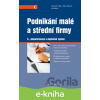 E-kniha Podnikání malé a střední firmy - Jaromír Veber, Jitka Srpová a kolektiv E-kniha Podnikání malé a střední firmy - Jaromír Veber, Jitka Srpová a kolektiv