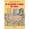 Ze Slavkova u Brna na Ural - Ze života čs. legie v Rusku (Boris Valníček, Igor Valníček, Jan Valníček) Ze Slavkova u Brna na Ural - Ze života čs. legie v Rusku (Boris Valníček, Igor Valníček, Jan Valníček)
