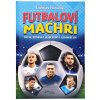 Futbaloví machri 9788082041005 Foni book Futbaloví machri 9788082041005 Foni book