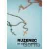 Ruženec (33 druhov modlitieb) Ruženec (33 druhov modlitieb)