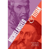 Michelangelo and Titian Michelangelo and Titian