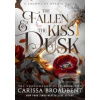 The Fallen and the Kiss… (Carissa Broadbent) The Fallen and the Kiss… (Carissa Broadbent)
