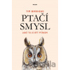 Ptačí smysl - Tim Birkhead Ptačí smysl - Tim Birkhead