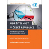Udržitelnost v České republice v kontextu vývoje v pokrizovém období - Zuzana Křečková Kroupová Udržitelnost v České republice v kontextu vývoje v pokrizovém období - Zuzana Křečková Kroupová