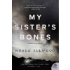 My Sister's Bones - Nuala Ellwood My Sister's Bones - Nuala Ellwood