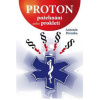 Proton - požehnání nebo prokletí - Antonín Pečenka Proton - požehnání nebo prokletí - Antonín Pečenka