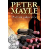 Podfuk jako víno - 2. vydání - Peter Mayle Podfuk jako víno - 2. vydání - Peter Mayle