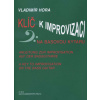 Klíč k improvizaci na basovou kytaru - Vladimír Hora Klíč k improvizaci na basovou kytaru - Vladimír Hora