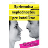 Sprievodca neplodnosťou pre katolíkov - Angelique Ruhiova-Lopezova, Carmen Santamariaova Sprievodca neplodnosťou pre katolíkov - Angelique Ruhiova-Lopezova, Carmen Santamariaova