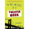 The Rise and Fall of a Theater Geek - Seth Rudetsky The Rise and Fall of a Theater Geek - Seth Rudetsky