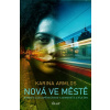 Nová ve městě - Karina Armlos Nová ve městě - Karina Armlos