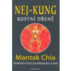 Nej kung kostní dřeně Taoistická cvičení pro zdravou krev a kosti - Mantak Chia Nej kung kostní dřeně Taoistická cvičení pro zdravou krev a kosti - Mantak Chia