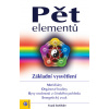 Pět elementů - Základní vysvětlení Pět elementů - Základní vysvětlení