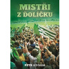Mistři z Ďolíčku - Petr Nečada Mistři z Ďolíčku - Petr Nečada