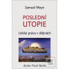 Poslední utopie (Samuel Moyn) Poslední utopie (Samuel Moyn)