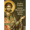 Justin Mučedník a jeho Bible - Radka Fialová Justin Mučedník a jeho Bible - Radka Fialová