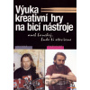 Výuka kreativní hry na bicí nástroje - Jan Seidl, Radim Kolář Výuka kreativní hry na bicí nástroje - Jan Seidl, Radim Kolář