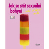 Jak se stát sexuální bohyní Jak se stát sexuální bohyní