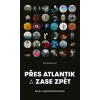 Přes Atlantik a zase zpět - Petr Onufer (ed.) Přes Atlantik a zase zpět - Petr Onufer (ed.)