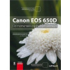 Canon EOS 650D: Od momentek k nádherným snímkům - Revell Jeff Canon EOS 650D: Od momentek k nádherným snímkům - Revell Jeff