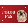 Pekinský palácový psík - Kovová tabuľka POZOR PES Pekinský palácový psík - Kovová tabuľka POZOR PES