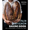 The Pain D'avignon Baking Book The Pain D'avignon Baking Book