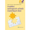 Uvádění začínajících učitelů mateřských škol - Irena Borkovcová, Syslová Zora Uvádění začínajících učitelů mateřských škol - Irena Borkovcová, Syslová Zora