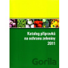 Katalog přípravků na ochranu zeleniny 2011 - kolektív autorov Katalog přípravků na ochranu zeleniny 2011 - kolektív autorov