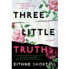 Three Little Truths - Eithne Shortall Three Little Truths - Eithne Shortall