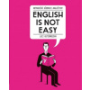 English Is Not Easy English Is Not Easy