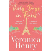 Thirty Days in Paris - Henry Veronica Thirty Days in Paris - Henry Veronica