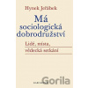 Má sociologická dobrodružství - Lidé, místa, vědecká setkání - Hynek Jeřábek Má sociologická dobrodružství - Lidé, místa, vědecká setkání - Hynek Jeřábek