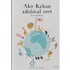 Ako Kakan zdolával svet - Zuzana Želinská Ako Kakan zdolával svet - Zuzana Želinská