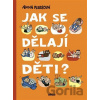 Jak se dělají děti? - Anna Fiskeová Jak se dělají děti? - Anna Fiskeová