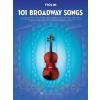 101 Broadway Songs for Violin / 101 muzikálových melódií pre husle 101 Broadway Songs for Violin / 101 muzikálových melódií pre husle