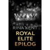 Royal Elite: Epilog - Rina Kent Royal Elite: Epilog - Rina Kent