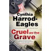 Cruel as the Grave - Cynthia Harrod-Eagles Cruel as the Grave - Cynthia Harrod-Eagles