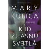 Keď zhasnú svetlá - Mary Kubica Keď zhasnú svetlá - Mary Kubica