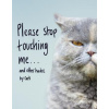 Please Stop Touching Me ... and Other Haikus by Cats Please Stop Touching Me ... and Other Haikus by Cats