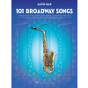 101 Broadway Songs for Alto Sax / 101 muzikálových melódií pre altový saxofón 101 Broadway Songs for Alto Sax / 101 muzikálových melódií pre altový saxofón
