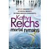 Mortal Remains - Kathy Reichs Mortal Remains - Kathy Reichs