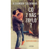 Co z nás zbylo ? (Alexandra Soldánová) Co z nás zbylo ? (Alexandra Soldánová)