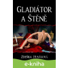 E-kniha Gladiátor a Štěně - Zdeňka Husáková E-kniha Gladiátor a Štěně - Zdeňka Husáková