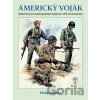 Americký voják - Uniformované armády Spojených států od r. 1755 do současnosti - Philip Katcher Americký voják - Uniformované armády Spojených států od r. 1755 do současnosti - Philip Katcher