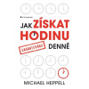Jak získat hodinu denně Michael Heppell 2012 (E-kniha) Jak získat hodinu denně Michael Heppell 2012 (E-kniha)
