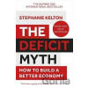 The Deficit Myth - Stephanie Kelton The Deficit Myth - Stephanie Kelton