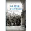 Rok 1919 a Slovensko (Lukáš Krajčír) Rok 1919 a Slovensko (Lukáš Krajčír)
